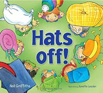 Hats Off! A hilarious rhyming trip into the world of hats (Age 3+)