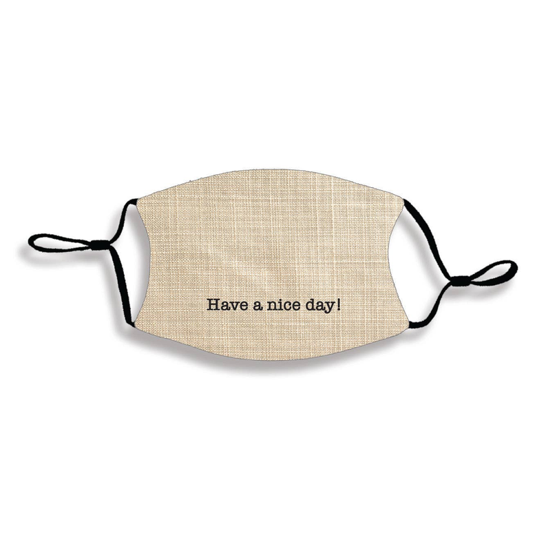 Have A Nice Day Polyester Face Mask