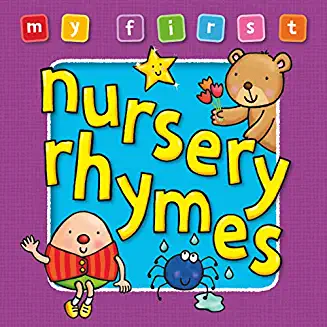 MY FIRST NURSERY RHYMES BOOK Bright, colorful first topic, learning fun (Age 0-3)