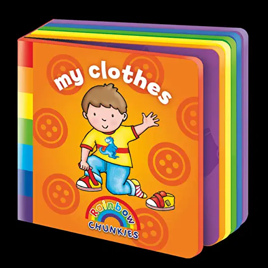 Rainbow Chunkies - MY CLOTHES (A foam board book) (Age 0-3)