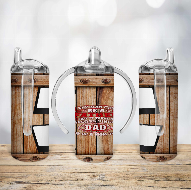 Any Man Cen Be A Father/Wood Kid Sippy Cup