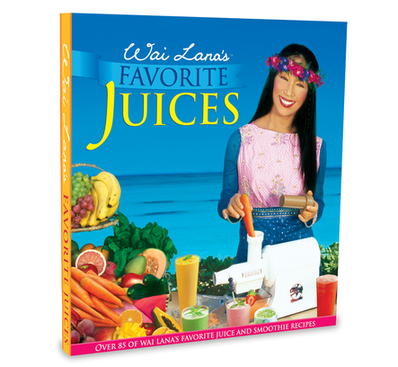 Wai Lana's Favorite Juices Book