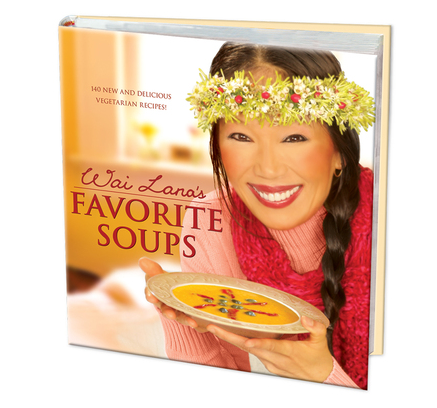 Wai Lana's Favorite Soups Book